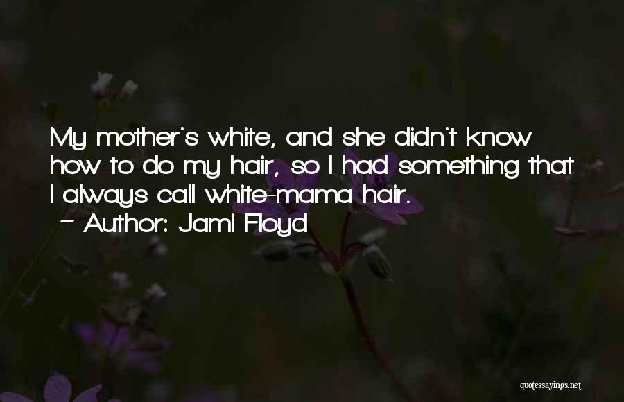 Jami Floyd Quotes 2180233