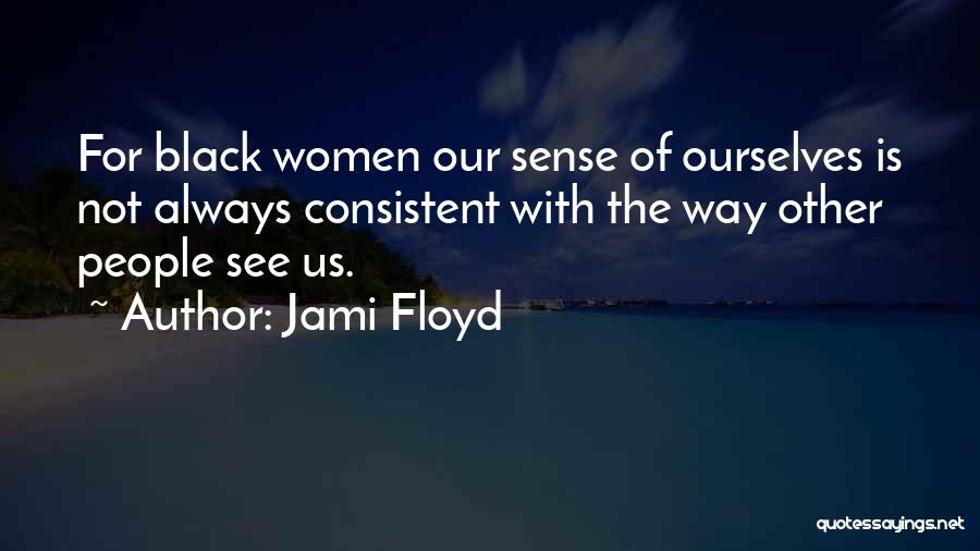 Jami Floyd Quotes 592577