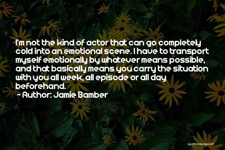 Jamie Bamber Quotes 1878506
