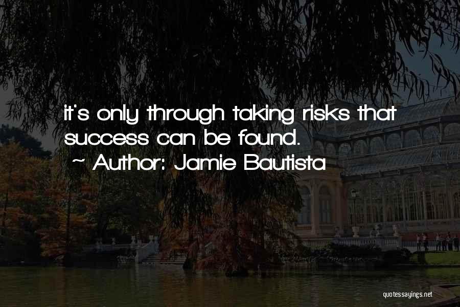 Jamie Bautista Quotes 1903026