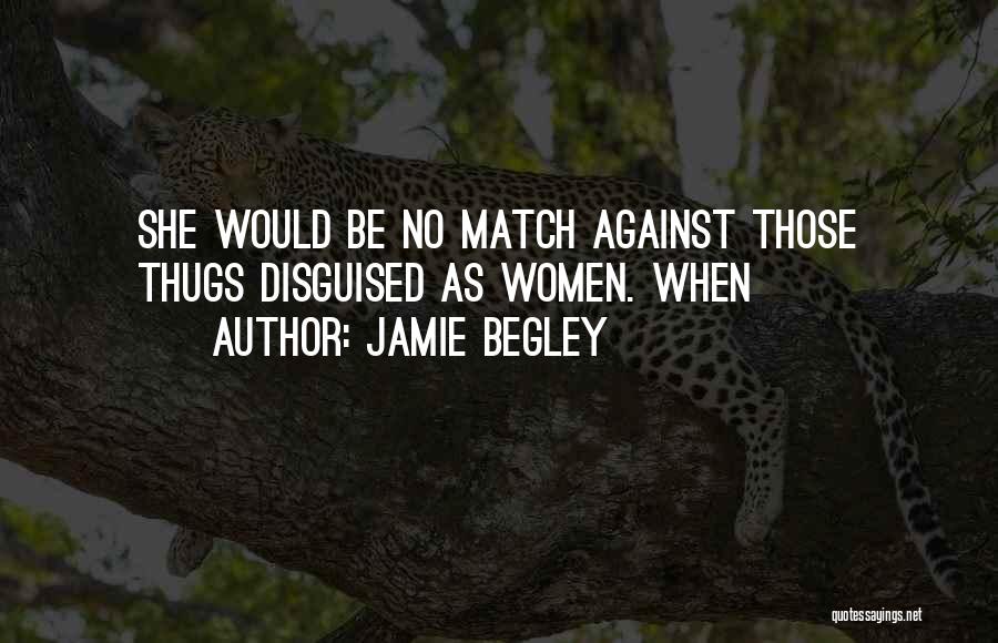 Jamie Begley Quotes 1252664