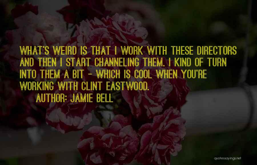 Jamie Bell Quotes 1401282