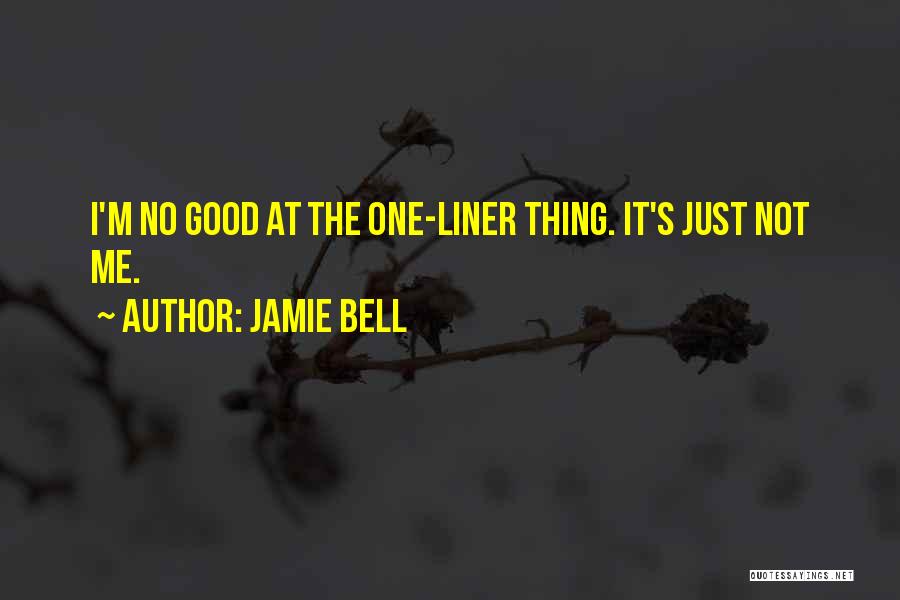 Jamie Bell Quotes 1521434