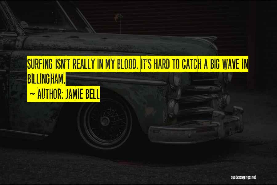 Jamie Bell Quotes 1651274