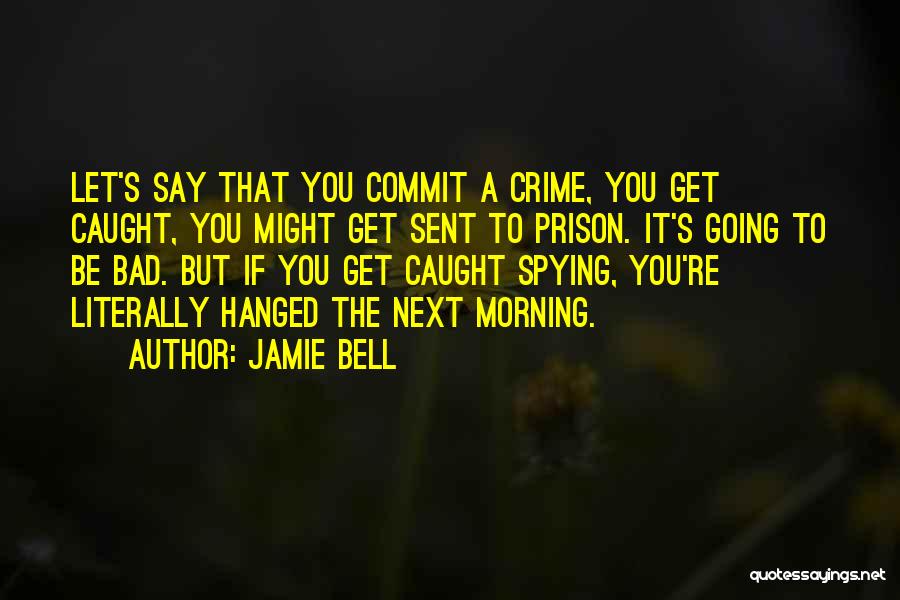 Jamie Bell Quotes 1748268