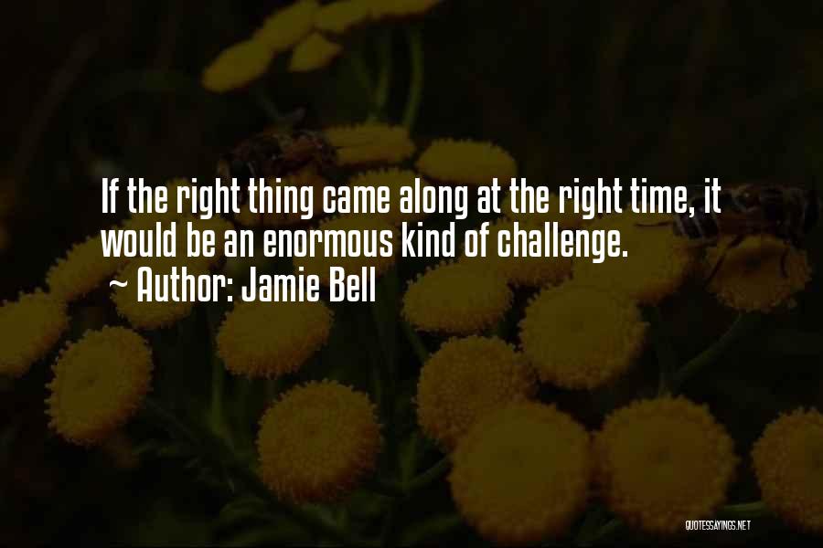 Jamie Bell Quotes 2174261