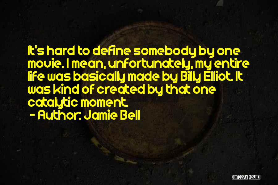 Jamie Bell Quotes 290292