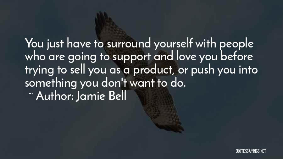 Jamie Bell Quotes 354095