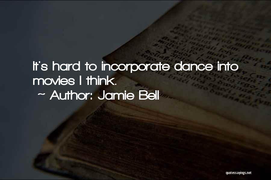 Jamie Bell Quotes 556149