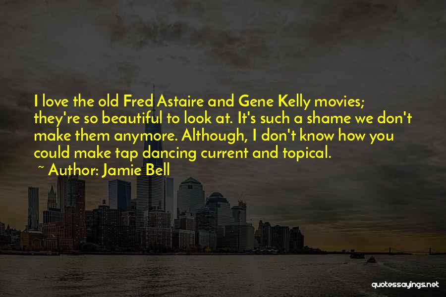 Jamie Bell Quotes 634498