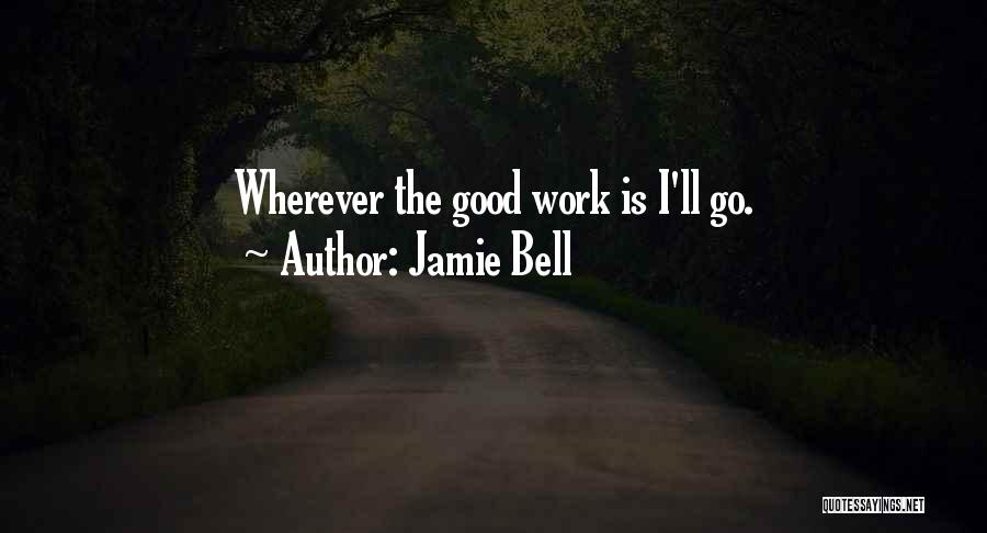 Jamie Bell Quotes 814377