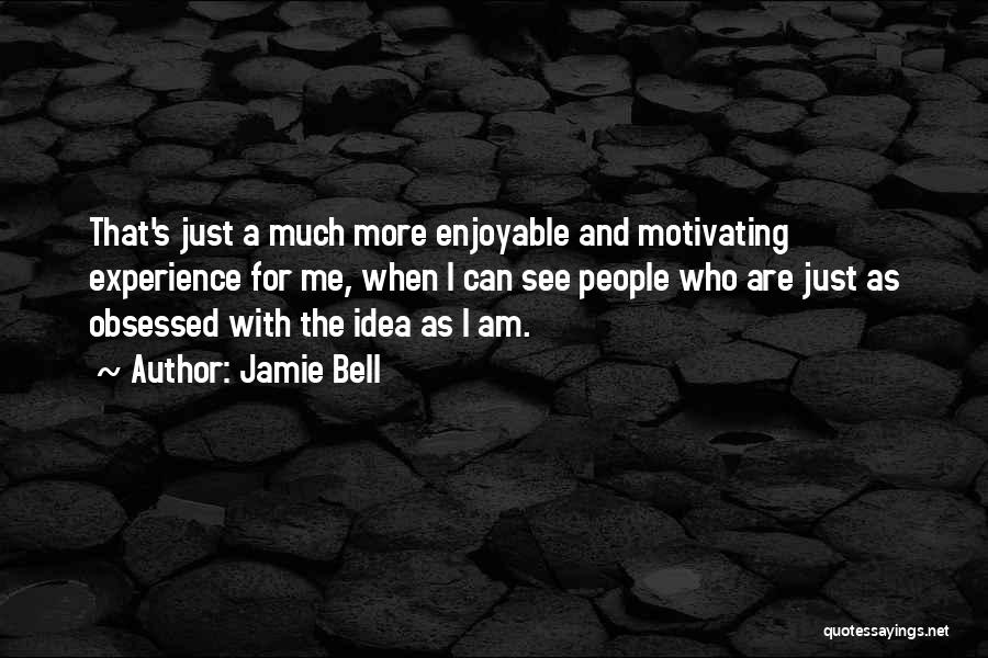 Jamie Bell Quotes 814799