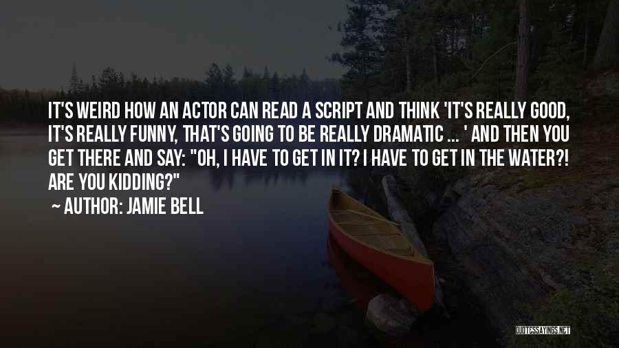 Jamie Bell Quotes 885387