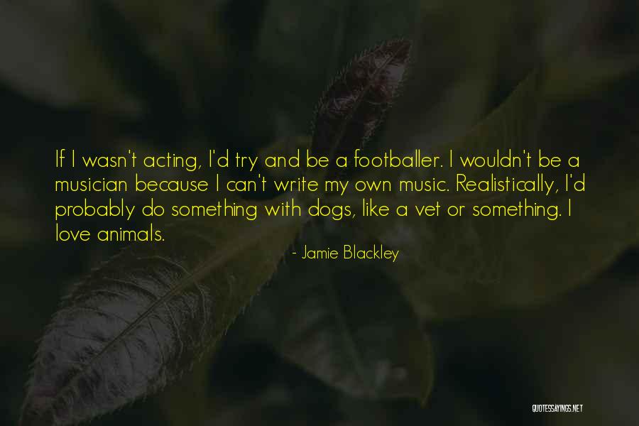Jamie Blackley Quotes 2070844 Jamie Blackley Quotes 2070844