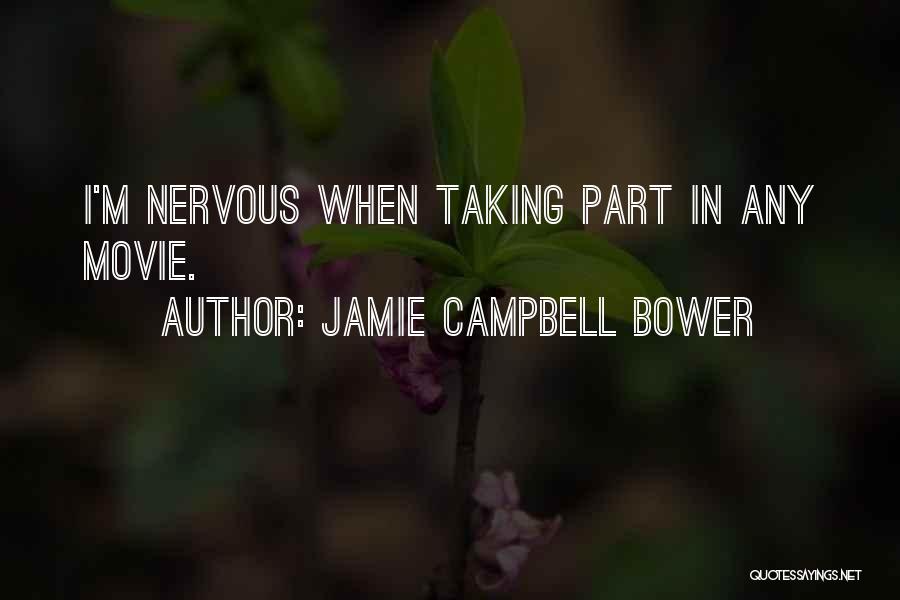 Jamie Bower Quotes By Jamie Campbell Bower