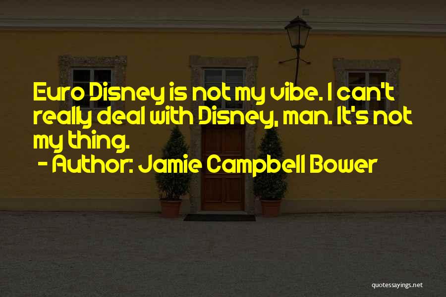 Jamie Bower Quotes By Jamie Campbell Bower