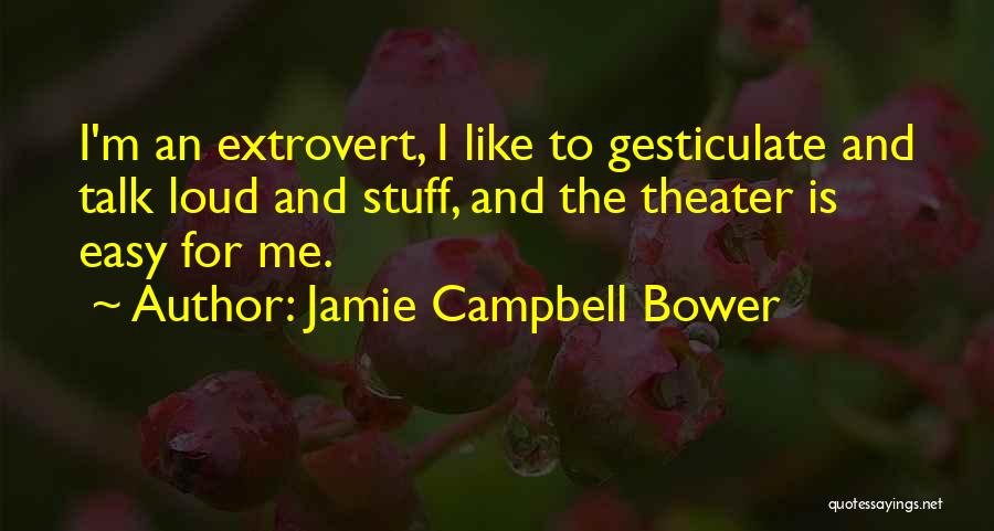 Jamie Bower Quotes By Jamie Campbell Bower