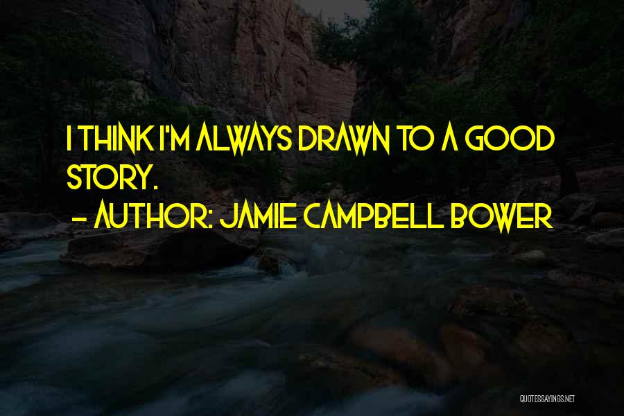 Jamie Bower Quotes By Jamie Campbell Bower