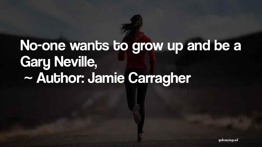 Jamie Carragher Quotes 1919592