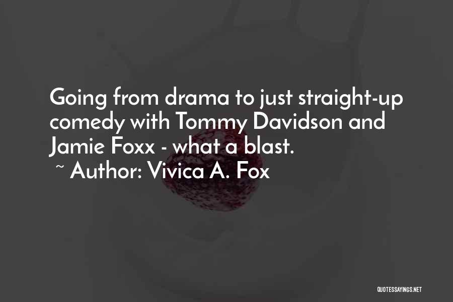 Jamie Foxx Comedy Quotes By Vivica A. Fox