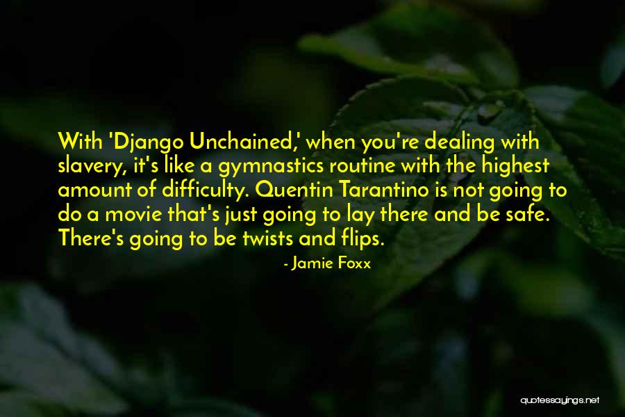 Jamie Foxx Django Quotes By Jamie Foxx