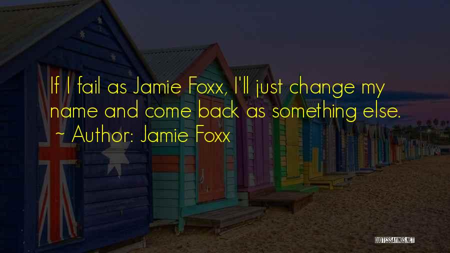 Jamie Foxx Quotes 1552749