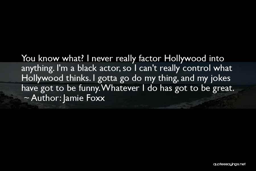 Jamie Foxx Quotes 447496