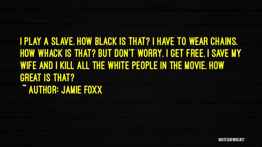 Jamie Foxx Quotes 468021