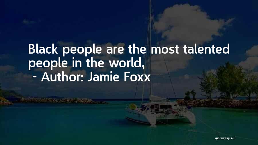 Jamie Foxx Quotes 571392