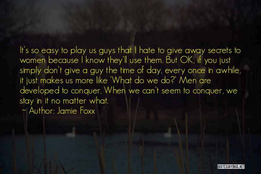 Jamie Foxx Quotes 650723