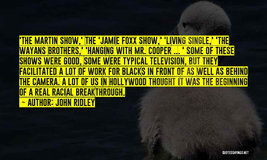 Jamie Foxx Show Quotes By John Ridley