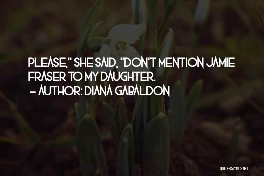 Jamie Fraser Quotes By Diana Gabaldon