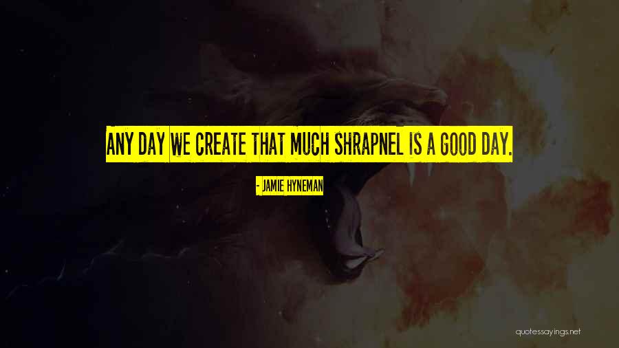 Jamie Hyneman Quotes 2070254 Jamie Hyneman Quotes 2070254