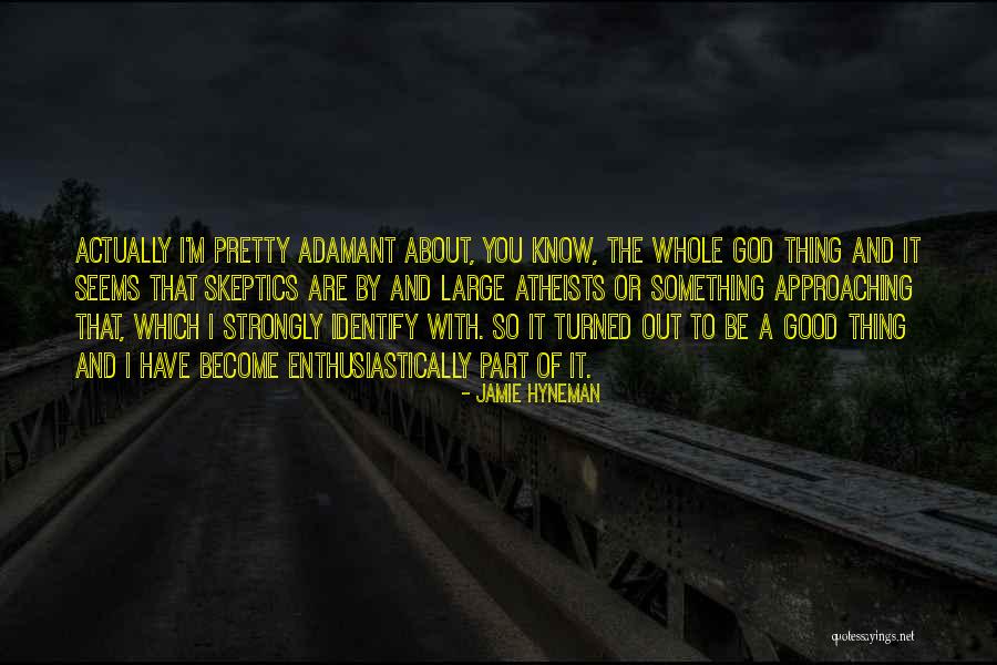 Jamie Hyneman Quotes 350746 Jamie Hyneman Quotes 350746