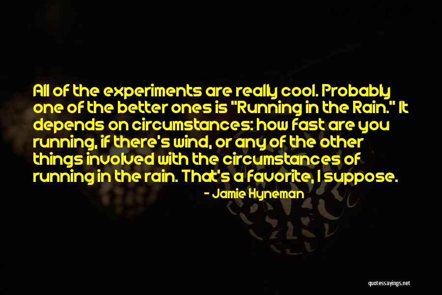 Jamie Hyneman Quotes 507814 Jamie Hyneman Quotes 507814