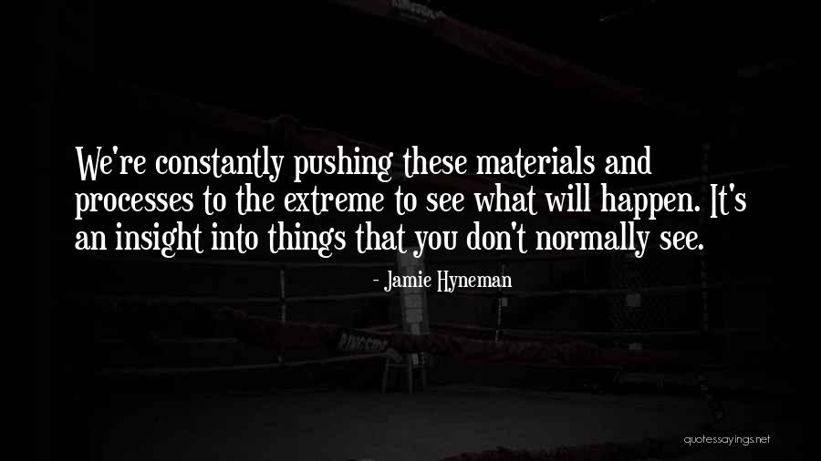 Jamie Hyneman Quotes 690023 Jamie Hyneman Quotes 690023