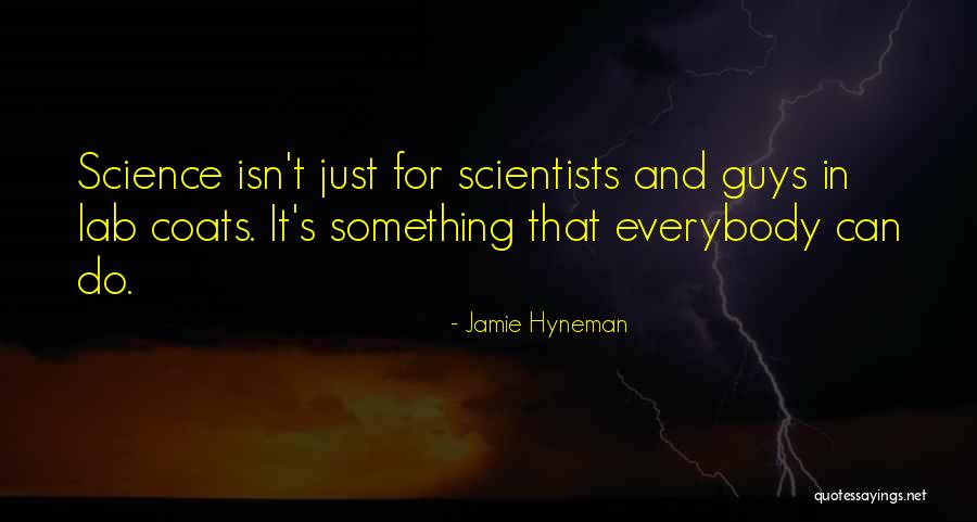 Jamie Hyneman Quotes 95614