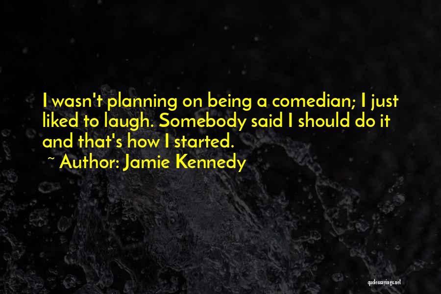Jamie Kennedy Quotes 163438