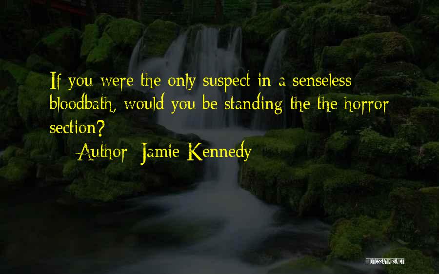 Jamie Kennedy Quotes 803604