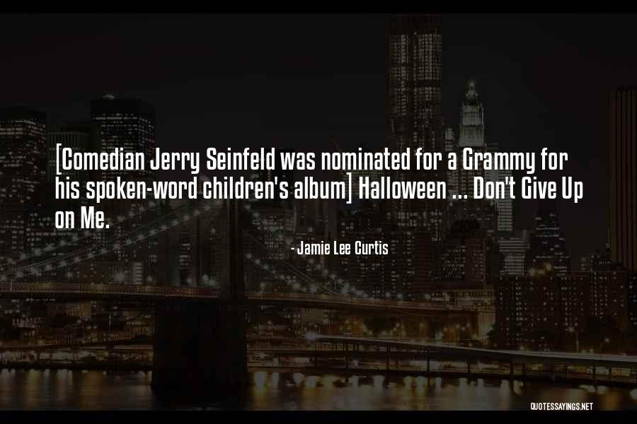 Jamie Lee Curtis Halloween Quotes By Jamie Lee Curtis