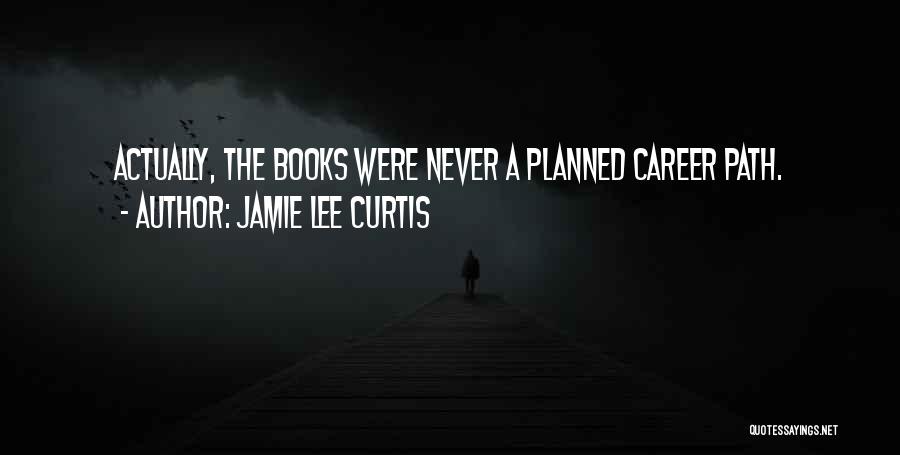 Jamie Lee Curtis Quotes 102193