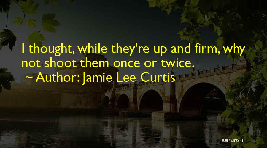 Jamie Lee Curtis Quotes 1282492