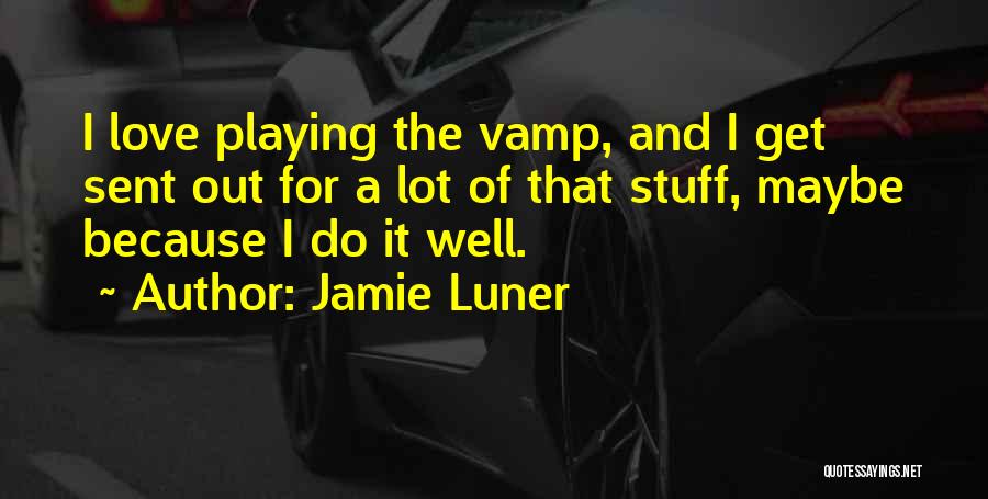 Jamie Luner Quotes 2202189