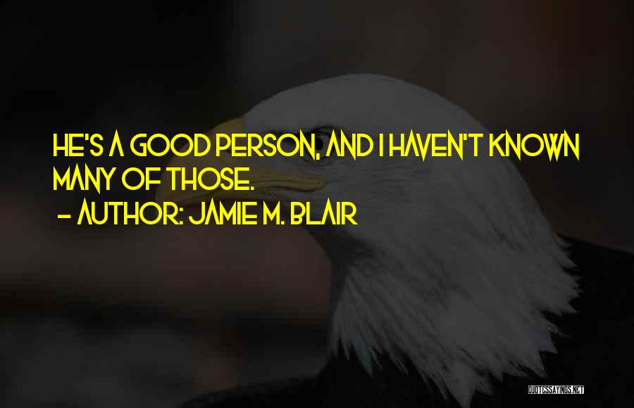 Jamie M. Blair Quotes 1424334
