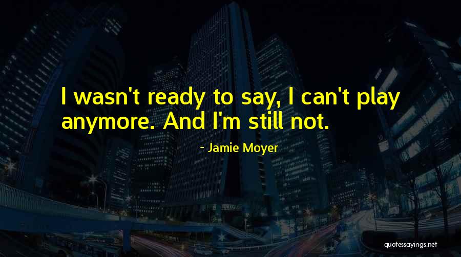 Jamie Moyer Quotes 1223339 Jamie Moyer Quotes 1223339