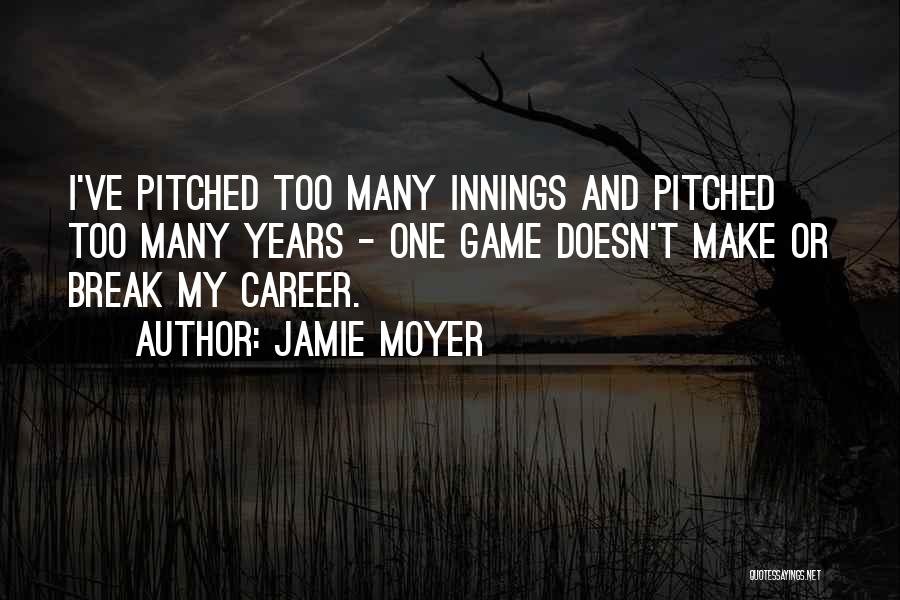 Jamie Moyer Quotes 2152240