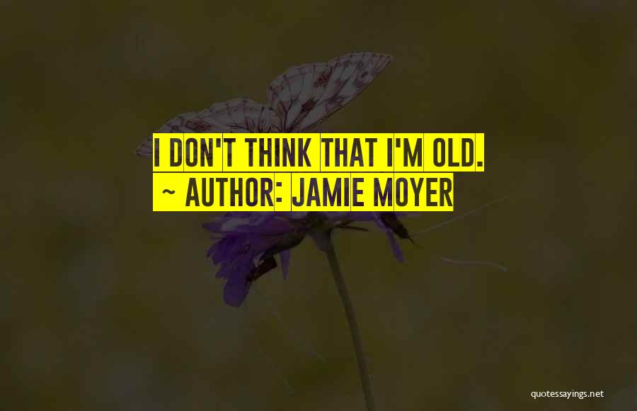 Jamie Moyer Quotes 682453