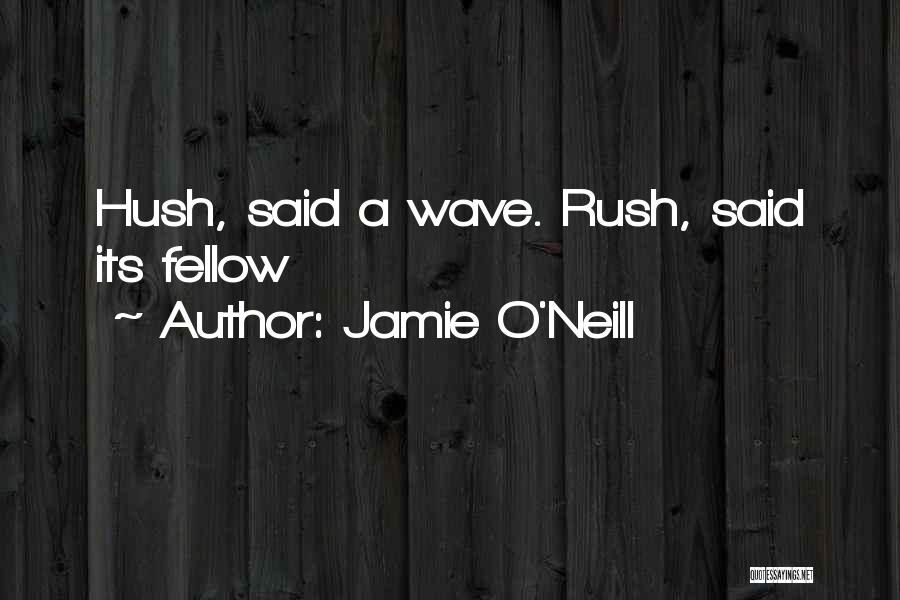 Jamie O'Neill Quotes 1961643