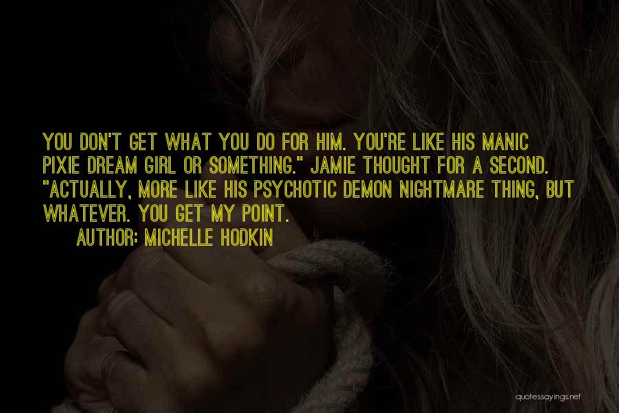 Jamie Roth Mara Dyer Quotes By Michelle Hodkin