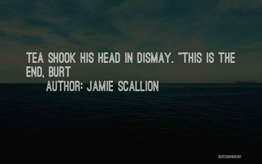 Jamie Scallion Quotes 1226515